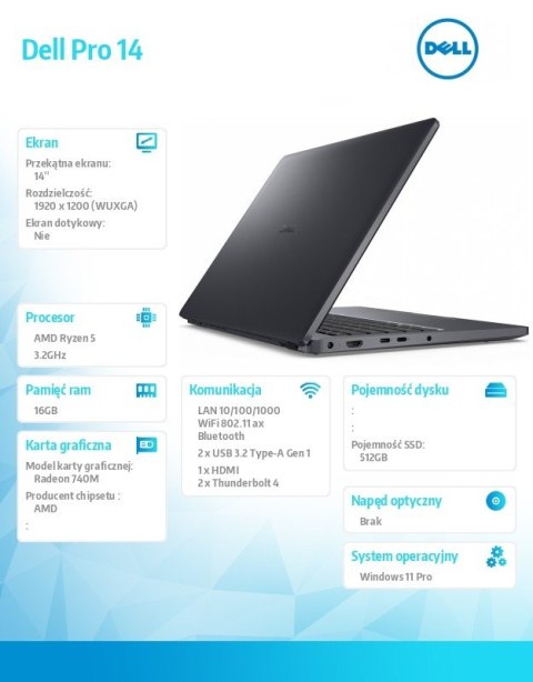 Laptop Dell Pro 14 PC14255/AMD Ryzen 5 220/16GB/512GB SSD/14.0 FHD+/Radeon 740M/FgrPr/FHD/IR Cam/Mic/WLAN+BT/Backlit Kb/3 Cell/W Laptop Dell Pro 14 PC14255/AMD Ryzen 5 220/16GB/512GB SSD/14.0 FHD+/Radeon 740M/FgrPr/FHD/IR Cam/Mic/WLAN+BT/Backlit Kb/3 Cell/W