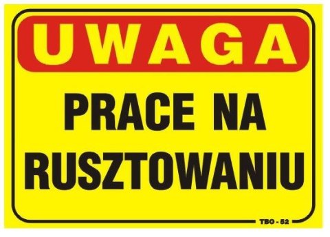 TABLICA 35*25CM UWAGA! PRACE NA RUSZTOWANIU TABLICA 35*25CM UWAGA! PRACE NA RUSZTOWANIU
