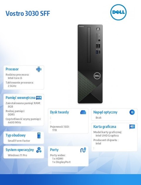 Komputer Vostro 3030 SFF Win11Pro i5-14400/8GB/1TB SSD/Intel UHD 730/WLAN+BT/Kb/Mouse/3YPS Komputer Vostro 3030 SFF Win11Pro i5-14400/8GB/1TB SSD/Intel UHD 730/WLAN+BT/Kb/Mouse/3YPS