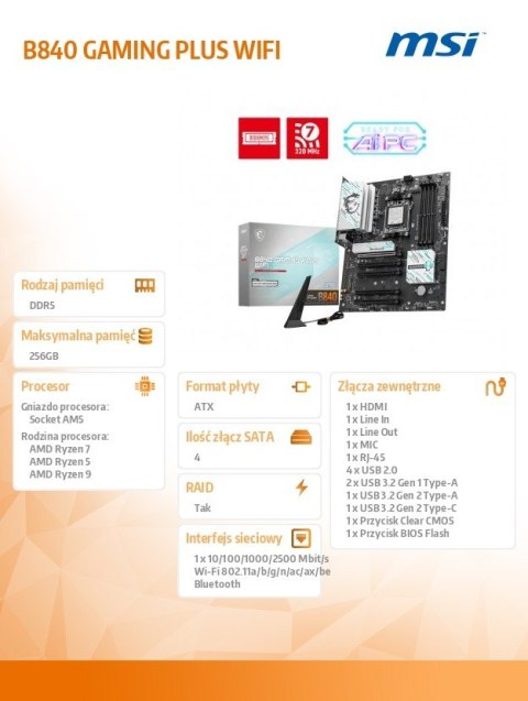 Płyta główna B840 GAMING PLUS WIFI 4 DDR5 AM5 ATX Płyta główna B840 GAMING PLUS WIFI 4 DDR5 AM5 ATX